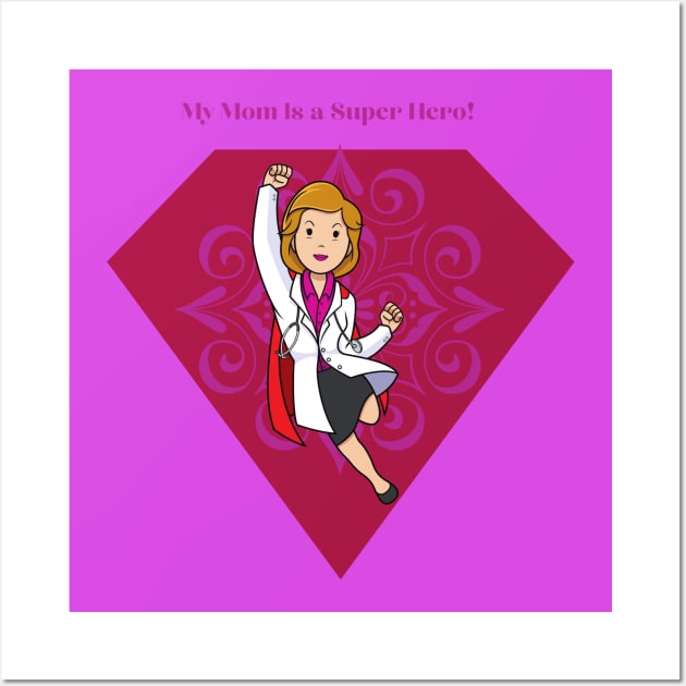 My Mom is a Super Hero! Wall Art by Unique Online Mothers Day Gifts 2020